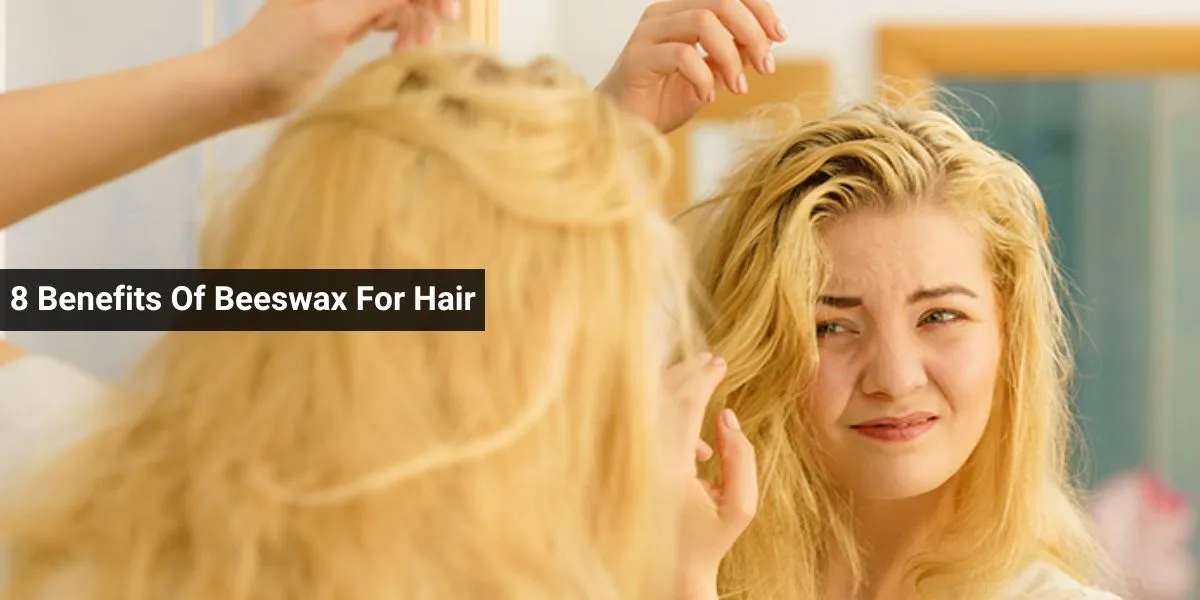 8 Benefits Of Beeswax For Hair