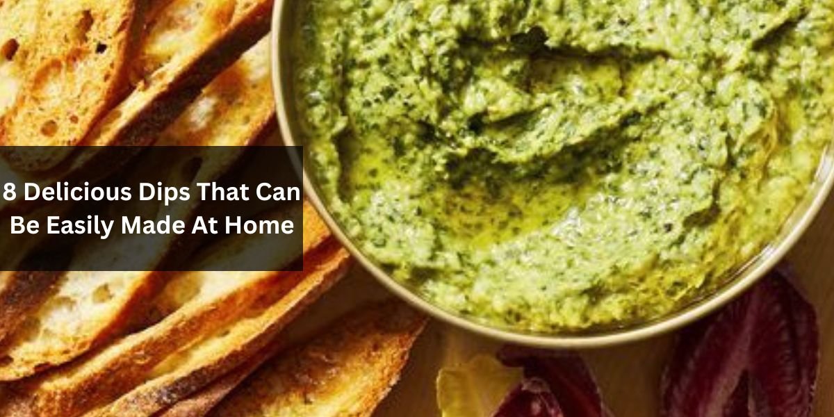 8 Delicious Dips That Can Be Easily Made At Home