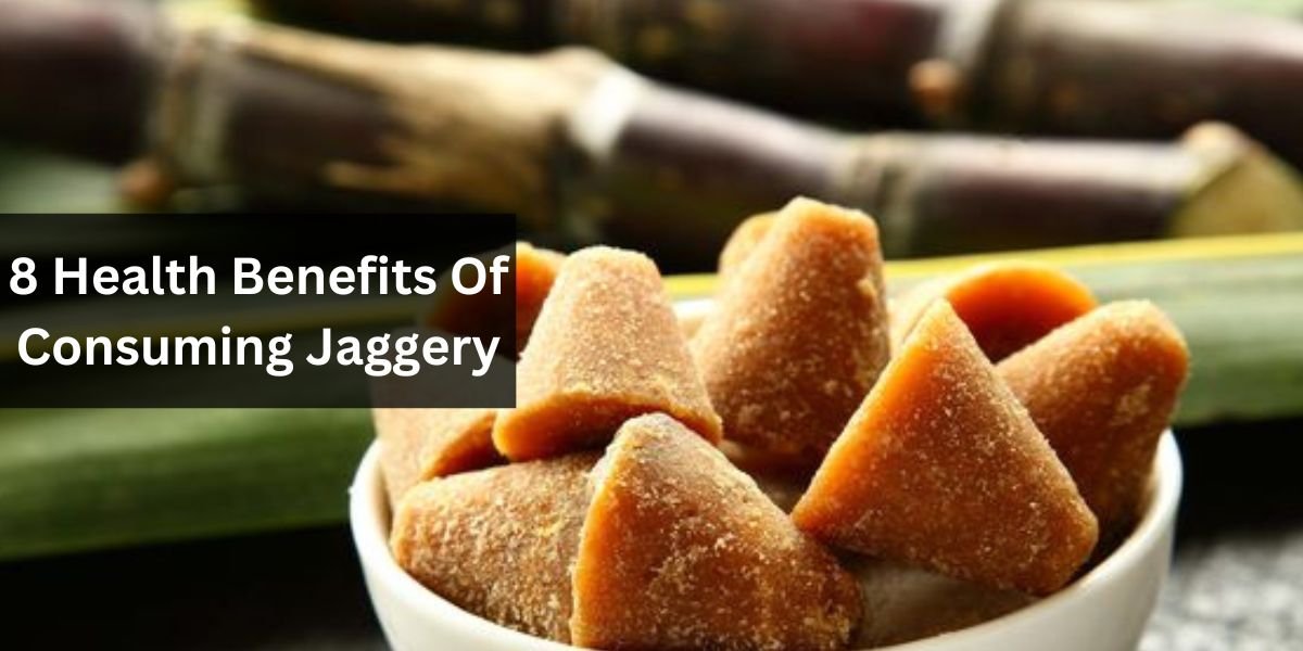 8 Health Benefits Of Consuming Jaggery